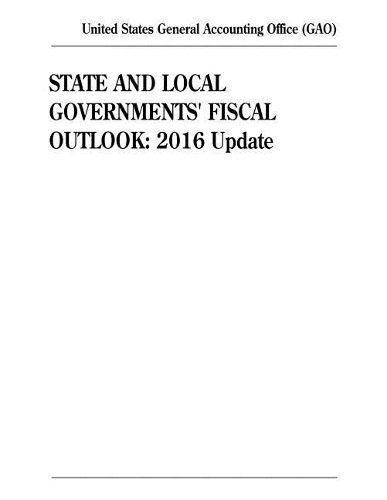 State and Local Governments' Fiscal Outlook: 2016 Update