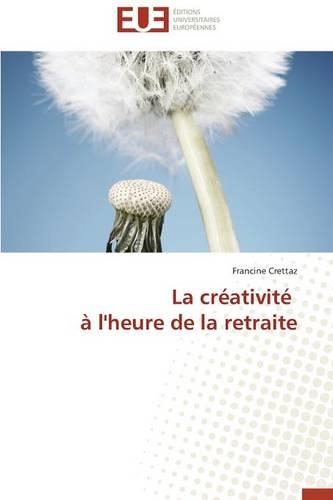 La Cr�ativit� � l'Heure de la Retraite