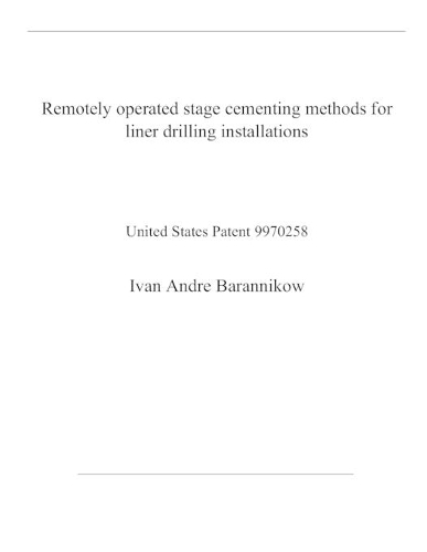 Remotely operated stage cementing methods for liner drilling installations: United States Patent 9970258