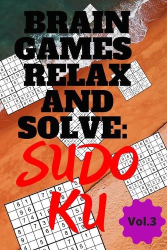 Brain Games - Relax and Solve: Sudoko, Vol.3(3 Brain Games - Relax and Solve)