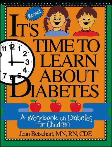 It′s Time to Learn About Diabetes: A Workbook on Diabetes for Children