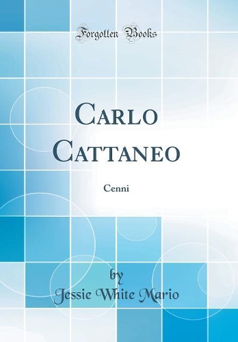 Carlo Cattaneo: Cenni (Classic Reprint)