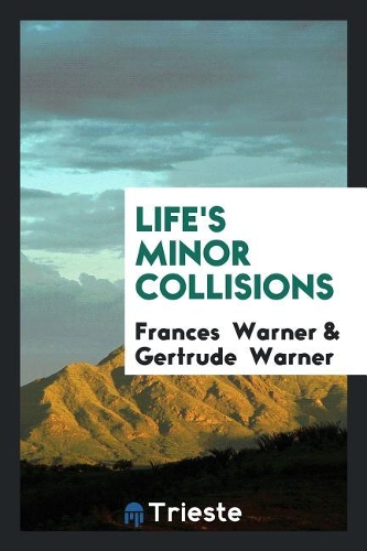 Life's Minor Collisions
