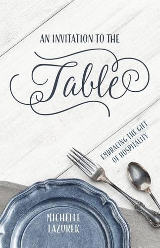 Invitation to the Table: Embracing the Gift of Hospitality