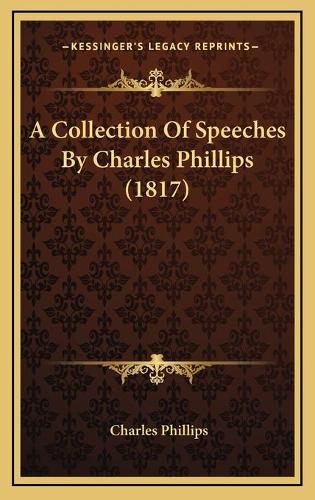 A Collection Of Speeches By Charles Phillips (1817)