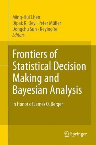 Frontiers of Statistical Decision Making and Bayesian Analysis: In Honor of James O. Berger