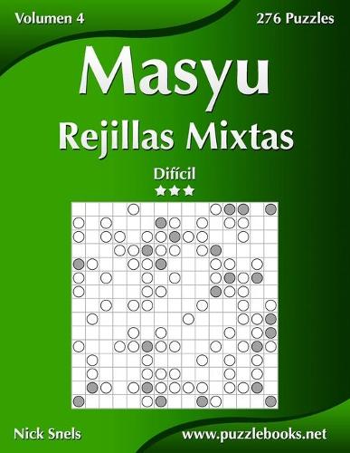 Masyu Rejillas Mixtas - Difícil - Volumen 4 - 276 Puzzles: (4 Masyu)