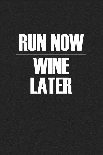 Run Now Wine Later: A 6x9 Inch Matte Softcover Journal Notebook with 120 Blank Lined Pages and a Workout & Drinking Cover Slogan