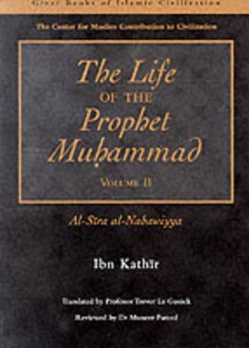 The Life of the Prophet Muhammad: v. 2 Al-Siraay al-Nabawiyya(The Great Books of Islamic Civilization)