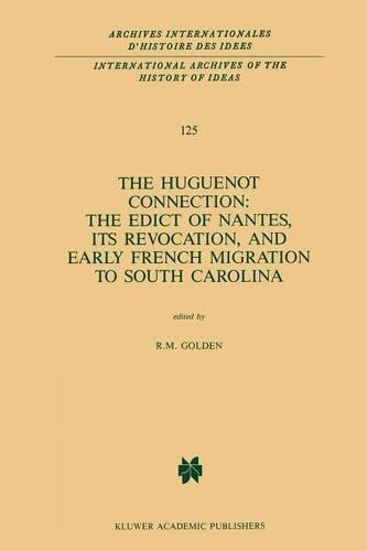 The Huguenot Connection: The Edict of Nantes, Its Revocation, and Early French Migration to South Carolina