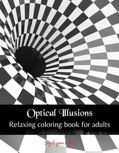 Optical Illusions: Relaxing coloring book for adults, magic geometric patterns