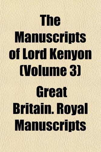 The Manuscripts of Lord Kenyon (Volume 3)
