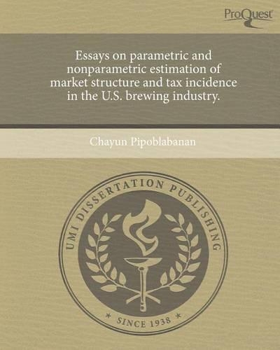 Essays on Parametric and Nonparametric Estimation of Market Structure and Tax Incidence in the U.S