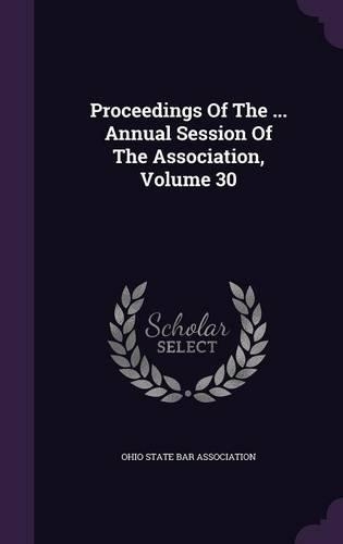 Proceedings of the ... Annual Session of the Association, Volume 30
