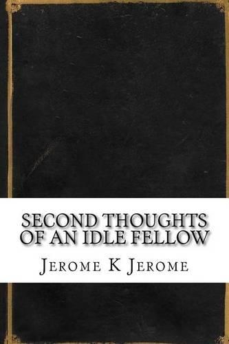 Second Thoughts of an Idle Fellow