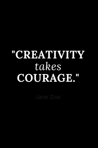 creativity takes courage notebook