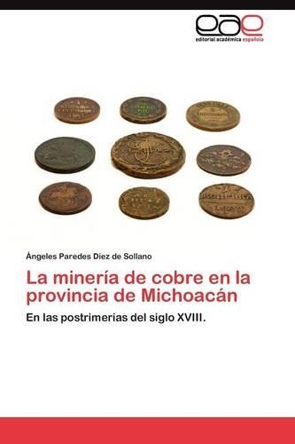 La minería de cobre en la provincia de Michoacán
