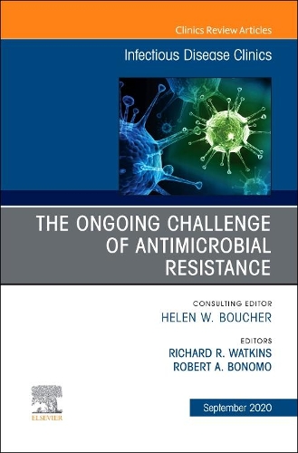 The Ongoing Challenge of Antimicrobial Resistance, an Issue of Infectious Disease Clinics of North America, eBook: The Ongoing Challenge of Antimicrobial Resistance, an Issue of Infectious Disease Clinics of North America, eBook(34 Clinics: Internal Medicine)