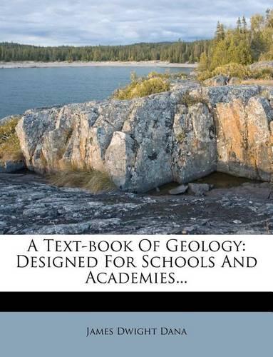 A Text-Book of Geology: Designed for Schools and Academies...