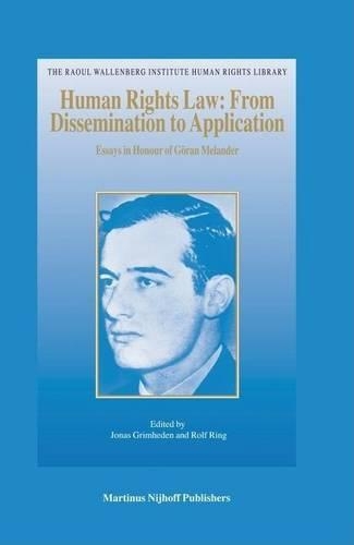 Human Rights Law, from Dissemination to Application: Essays in Honour of Goran Melander