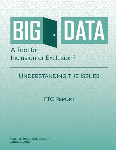 Big Data A Tool for Inclusion or Exclusion? Understanding the Issues