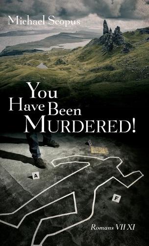 You Have Been Murdered!: Romans VII XI