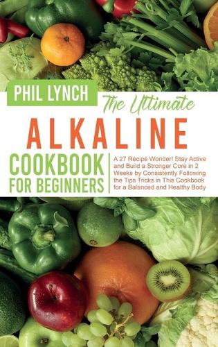 The Ultimate Alkaline Cookbook for Beginners