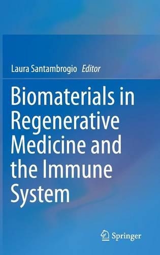 Biomaterials in Regenerative Medicine and the Immune System