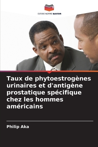 Taux de phytoestrogènes urinaires et d'antigène prostatique spécifique chez les hommes américains