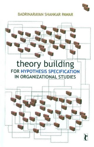 Theory Building for Hypothesis Specification in Organizational Studies