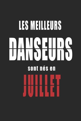 Les Meilleurs Danseurs sont nés en Juillet carnet de notes