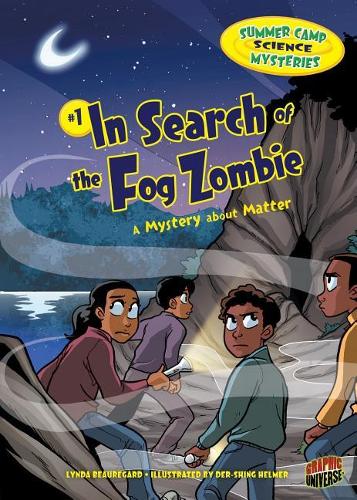 In Search of the Fog Zombie: A Mystery about Matter(1 Summer Camp Science Mysteries)