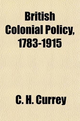 British Colonial Policy, 1783-1915
