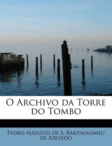 O Archivo Da Torre Do Tombo