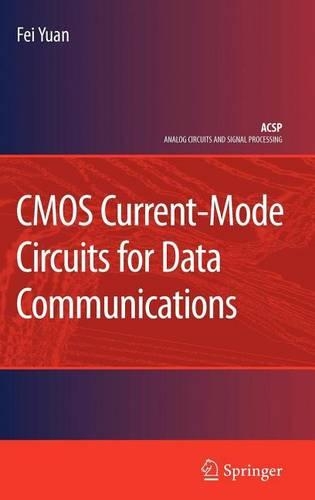 CMOS Current-Mode Circuits for Data Communications: (Analog Circuits and Signal Processing)