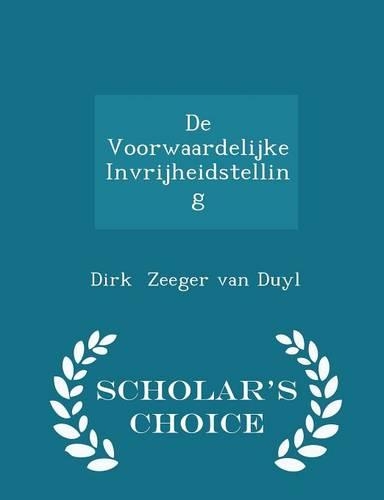 de Voorwaardelijke Invrijheidstelling - Scholar's Choice Edition