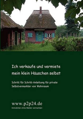 Ich Verkaufe Und Vermiete Mein Klein Huschen Selbst