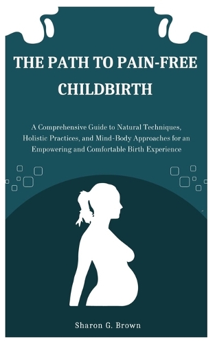 The Path to Pain-Free Childbirth