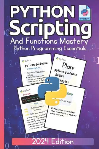 Python Scripting and Functions Mastery Python Programming Essentials (2024 Edition)