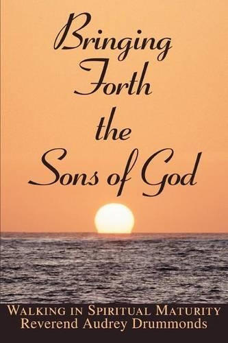 Bringing Forth the Sons of God