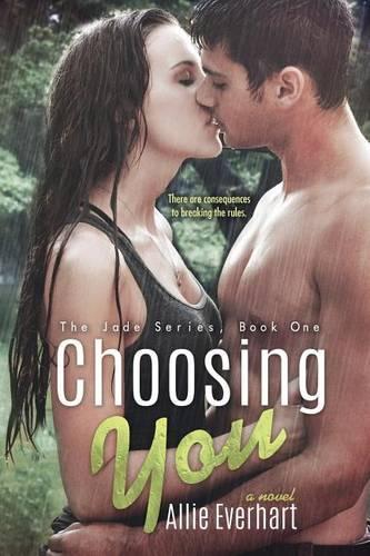Choosing You (The Jade Series #1): (1 Jade)
