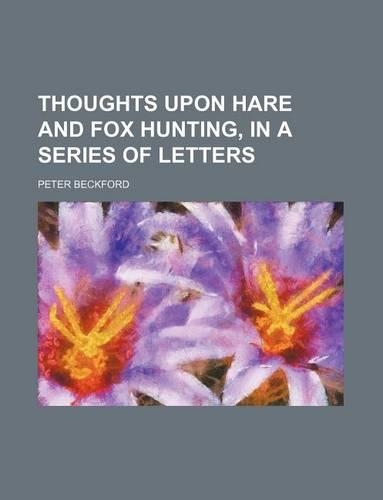 Thoughts Upon Hare and Fox Hunting, in a Series of Letters