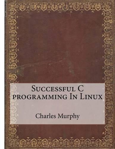 Successful C Programming in Linux