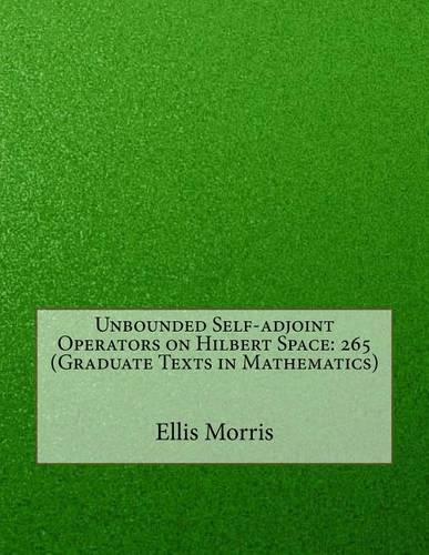 Unbounded Self-Adjoint Operators on Hilbert Space