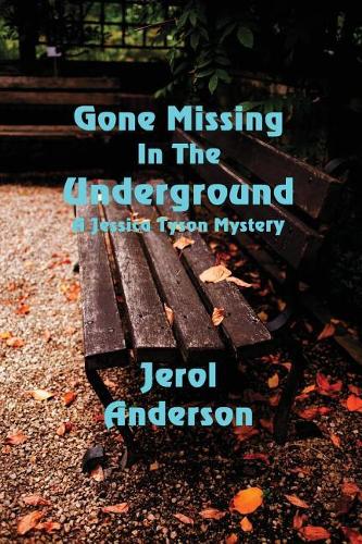 Gone Missing in the Underground: A Jessica Tyson Mystery
