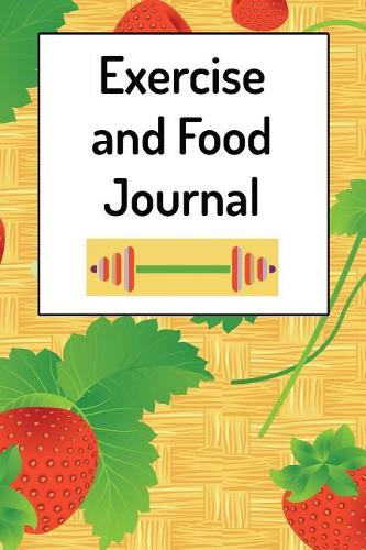 Exercise and Food Journal: A 60 Day Workout and Diet Planner