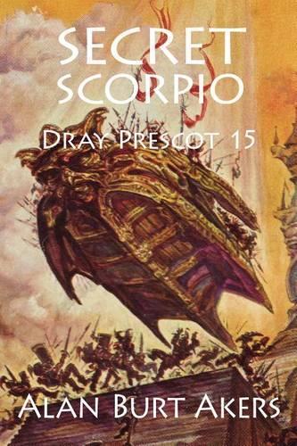 Secret Scorpio: (15 Saga of Dray Prescot)