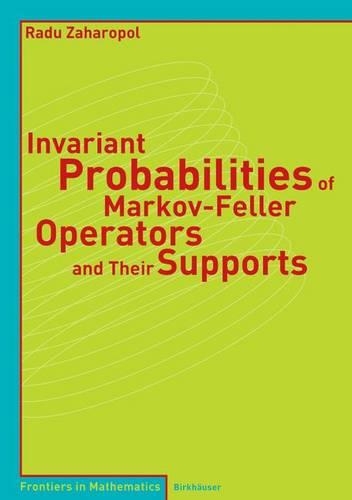 Invariant Probalbilities of Markovfeller Operators and Their Supports: (Frontiers in Mathematics)