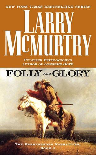 Folly and Glory: (Berrybender Narratives)