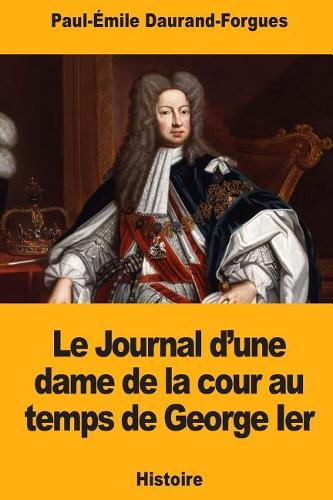 Le Journal d'une dame de la cour au temps de George Ier
